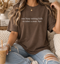 Too busy raising kids to raise a man Shirt